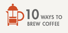 10 ways to brew coffee